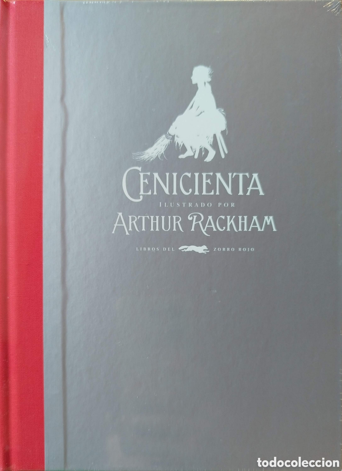 Libros: Cenicienta.Ilustrado por Arthur Rackham. Libros del zorro rojo. 2015.