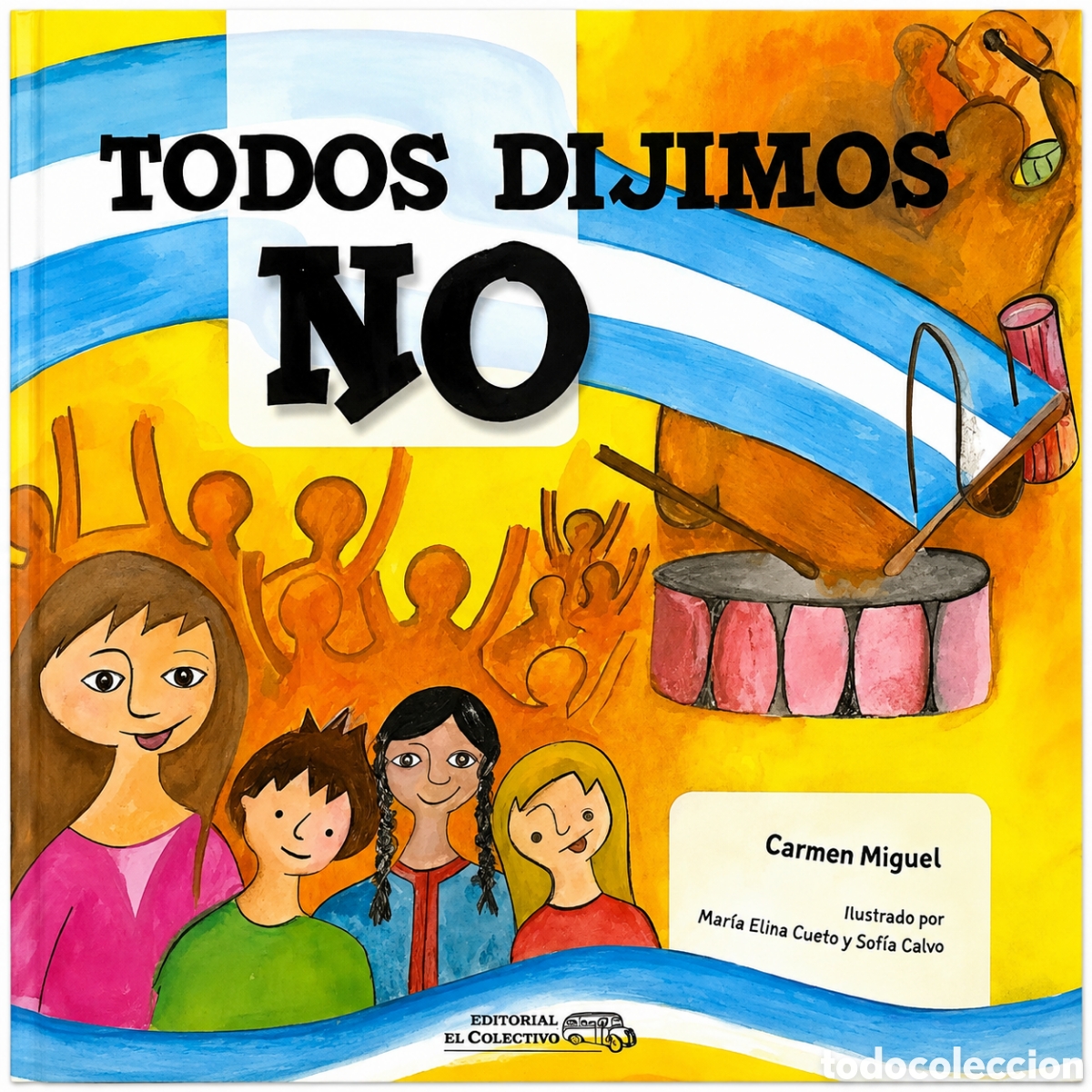 Libros: Carmen Miguel (texto), Mar&iacute;a Elisa Cuoto y Sof&iacute;a Calvo (ilustraciones) &mdash; Todos dijimos NO &ndash; LMD