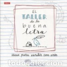 Libros: TALLER DE LA BUENA LETRA, EL - IDEAS PARA ESCRIBIR CON ARTE