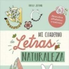 Libros: MI CUADERNO DE LETRAS - NATURALEZA - DESCUBRE ALFABETOS CREATIVOS