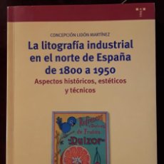 Libros: LA LITOGRAFÍA INDUSTRIAL EN EL NORTE DE ESPAÑA DE 1800 A 1950