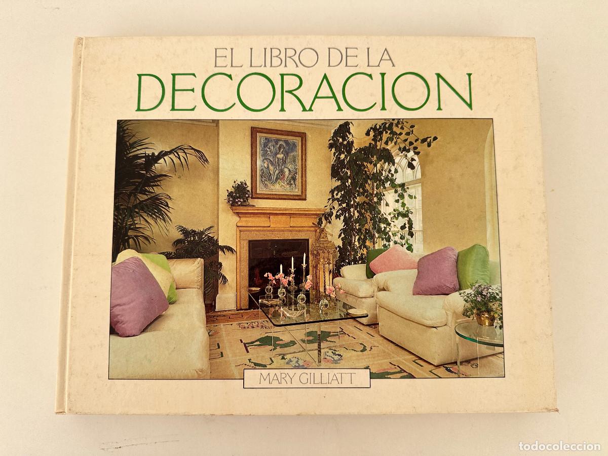 Libros: EL LIBRO DE LA DECORACI&Oacute;N MARY GILLIATT - Foto 1