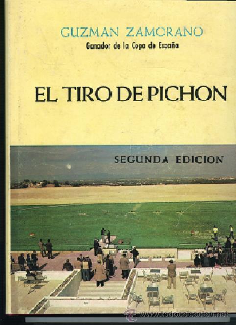 Coleccionismo deportivo: ZAMORANO,,,EL TIRO DE PICHON, Meditaciones y experiencias de un aficionado