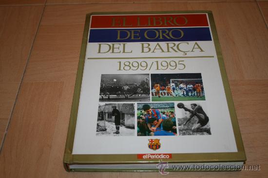 Coleccionismo deportivo: EL LIBRO DE ORO DEL BARCELONA 1899/1995 (COMPLETO) - Foto 1