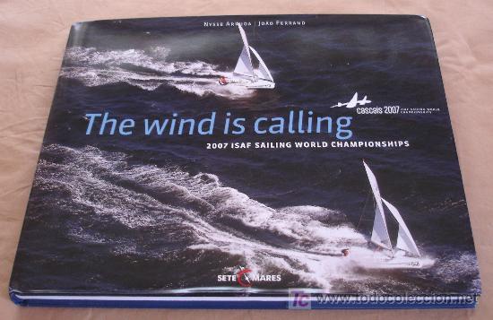 Coleccionismo deportivo: THE WIND IS CALLING - CASCAIS 2007- ISAF SAILING WORLD CHAMPIONSHIPS - NYSSE ARRUDA - JO&Atilde;O FERRAND.