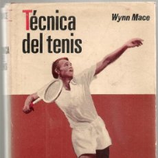 Coleccionismo deportivo: TECNICA DEL TENIS / W. MACE. BCN : HISPANO EUROPEA, 1972. 21X15CM. 146 P. IL.. Lote 30942340