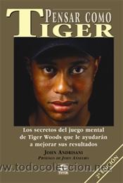 Coleccionismo deportivo: Golf. PENSAR COMO TIGER - John Andrisani - Foto 1
