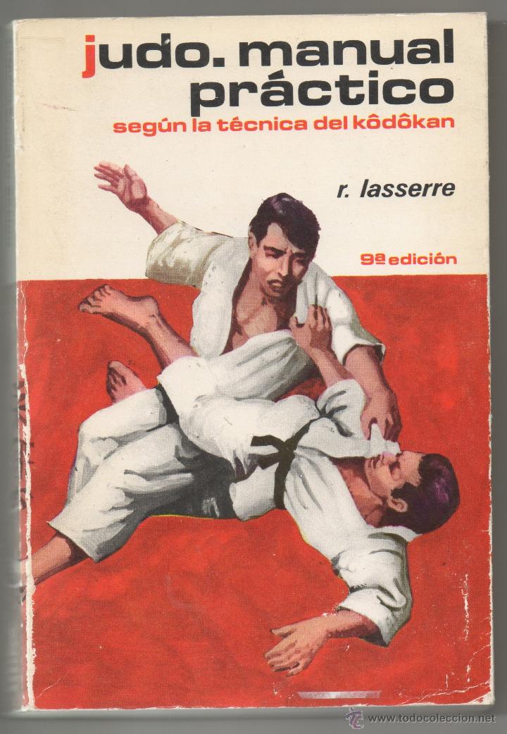 Collezionismo sportivo: JUDO. MANUAL PR&Aacute;CTICO. SEG&Uacute;N LA T&Eacute;CNICA DEL KODOKAN