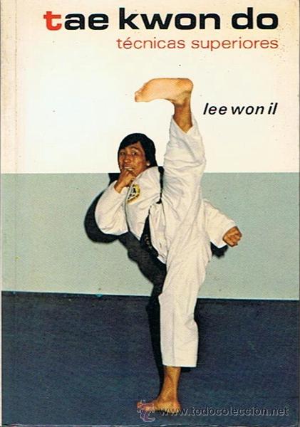 Coleccionismo deportivo: TAE KWON DO  T&Eacute;CNICAS SUPERIORES  LEE WON IL - Foto 1