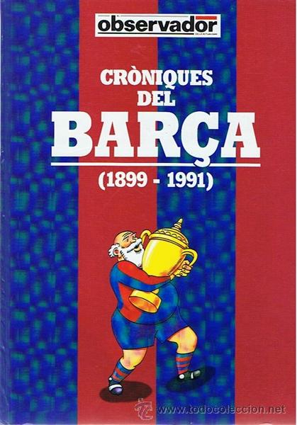 Coleccionismo deportivo: CR&Oacute;NIQUES DEL BAR&Ccedil;A (1899 - 1991) - Foto 1