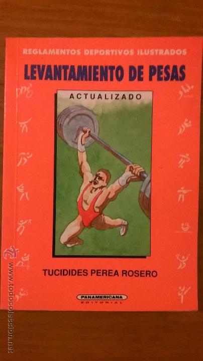 Coleccionismo deportivo: LEVANTAMIENTO DE PESAS - REGLAMENTOS DEPORTIVOS ILUSTRADOS, por Tucípides Perea Rosedo - RARO - Foto 1 - 50581134