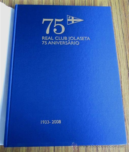 Coleccionismo deportivo: JOLASETA 75 AÑOS DE VIDA DEPORTIVA Y SOCIAL 1933-2008 Texto Ruiz san Millán - Foto 3 - 53209696