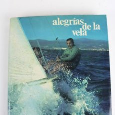 Coleccionismo deportivo: L-2838 ALEGRIAS DE LA VELA. EDICIONES DESTINO 1975 