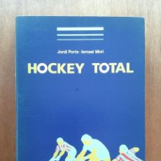 Coleccionismo deportivo: HOCKEY TOTAL, JORDI PORTA, ISMAEL MORI, 1987. Lote 84377132
