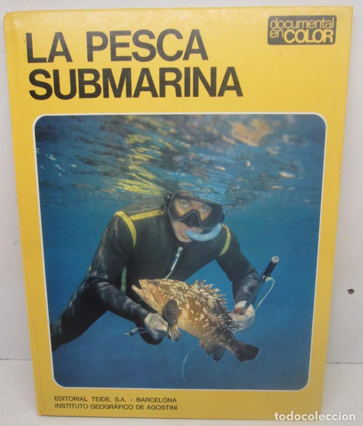 Coleccionismo deportivo: Libro LA PESCA SUBMARINA, editorial TEIDE 1972 - Foto 1