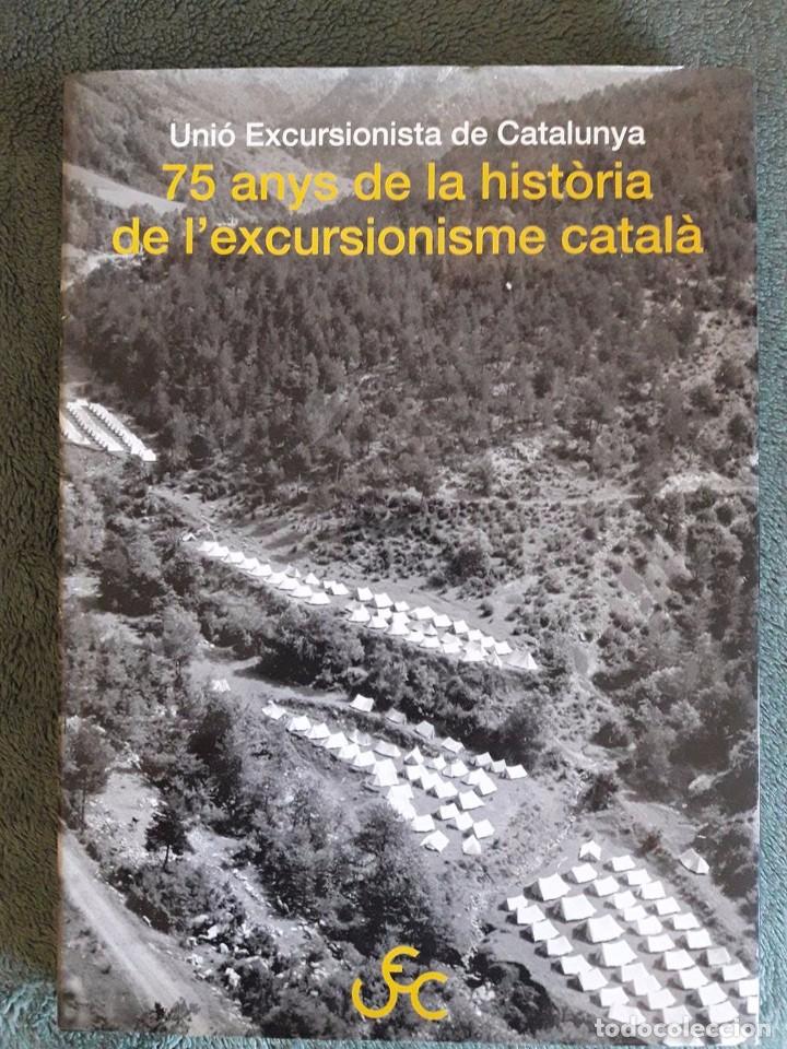 Coleccionismo deportivo: 75 ANYS DE LA HIST&Ograve;RIA DE LEXCURSIONISME CATAL&Agrave; / RAMON BOTER / UEC / 2007 - Foto 1