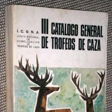 Coleccionismo deportivo: III CATÁLOGO GENERAL DE TROFEOS DE CAZA DE ESPAÑA POR ICONA EN MADRID 1973. Lote 102353695