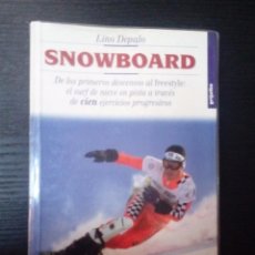 Coleccionismo deportivo: SNOWBOARD LINO DEPALO DE LOS PRIMEROS DESCENSOS AL FREESTYLE. 100 EJERCICIOS PROGRESIVOS