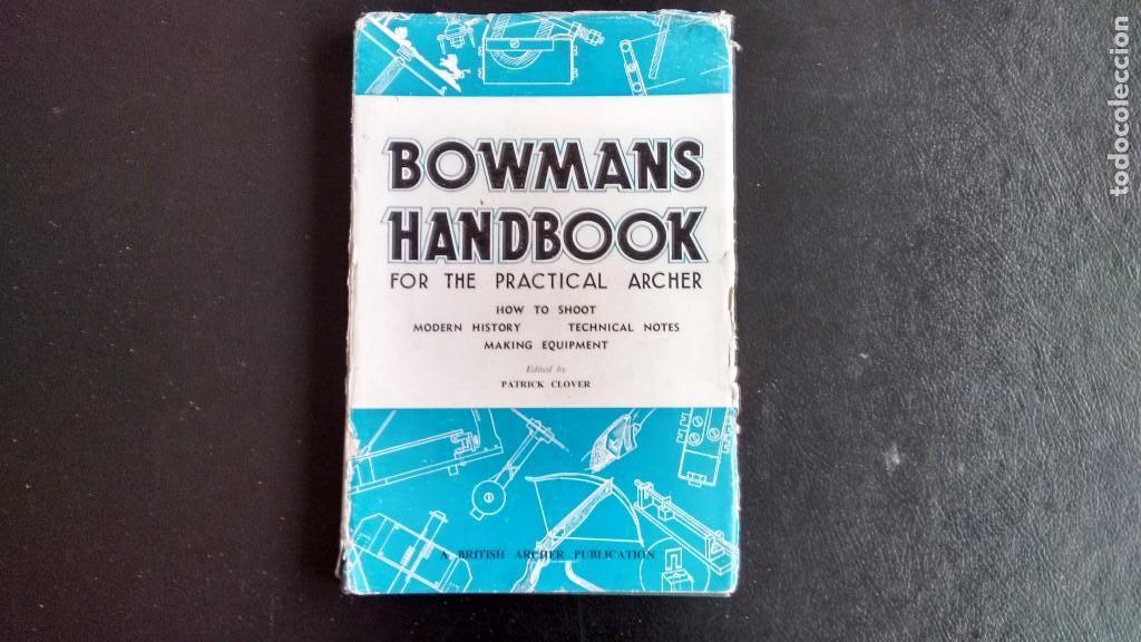 Coleccionismo deportivo: BOWMANS HANDBOOK FOR THE PRACTICAL ARCHER. PATRICK CLOVER. FOURTH EDITION, 1957. - Foto 1