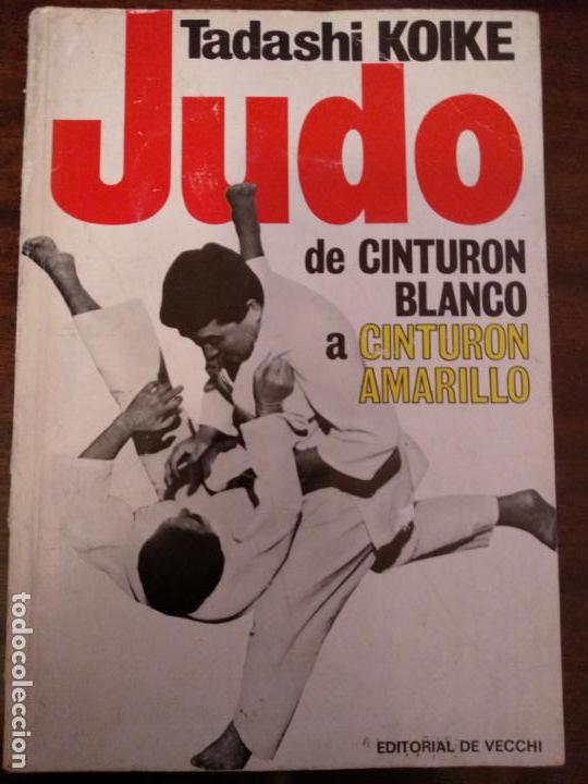 Coleccionismo deportivo: Judo. Tadashi Koike. Del cinturon Blanco a Cinturon Amarillo - Foto 1