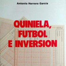 Coleccionismo deportivo: QUINIELA, FÚTBOL E INVERSIÓN / ANTONIO HERRERO GARCÍA. MADRID : LITOFINTER, 1982.. Lote 158995478