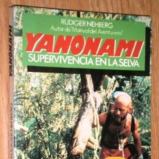 Coleccionismo deportivo: YANONAMI: SUPERVIVENCIA EN LA SELVA POR RÜDIGER NEHBERG DE ED. MARTÍNEZ ROCA EN BARCELONA 1984