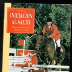 Coleccionismo deportivo: INICIACIÓN AL SALTO. ENTRENAMIENTO PARA CABALLOS Y PONIS. CAROL FOSTER