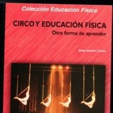Coleccionismo deportivo: CIRCO Y EDUCACIÓN FÍSICA. OTRA FORMA DE APRENDER, JOSEP IVERNÓ I CURÓS