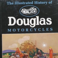 Coleccionismo deportivo: DOUGLAS MOTORCYCLES, THE ILUSTRATED HISTORY.EN INGLES.MOTOCICLISMO, DOUGLAS. HAROLD BRIERCLIFFE. Lote 187371791