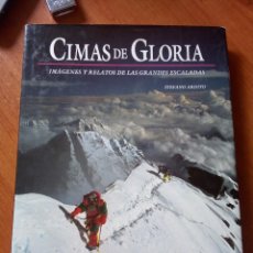 Coleccionismo deportivo: CIMAS DE GLORIA / IMAGENES Y RELATOS DE LAS GRANDES ESCALADAS / ALPINISMO
