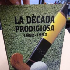Coleccionismo deportivo: ATLÉTIC TERRASSA HOCKEY CLUB. LA DÉCADA PRODIGIOSA 1982-1992. 125 PÁG. Lote 210019215