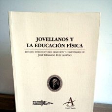 Coleccionismo deportivo: JOVELLANOS Y LA EDUCACIÓN FÍSICA. RUIZ ALONSO, JOSE GERARDO. 1ª ED. 2002. Lote 221143071