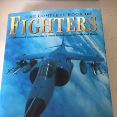 Coleccionismo deportivo: THE COMPLETE BOOK OF FIGHTERS: AN ILLUSTRATED ENCYCLOPEDIA OF EVERY FIGHTER AIRCRAFT BUILT AND FLOWN