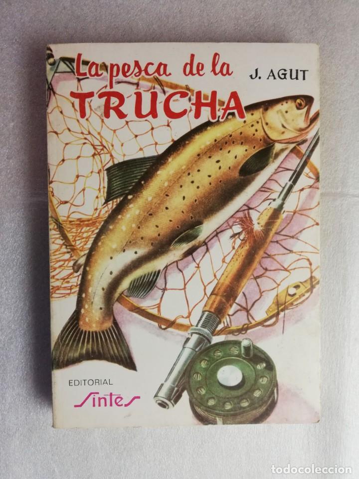 Coleccionismo deportivo: LA PESCA DE LA TRUCHA. J. AGUT - Foto 1
