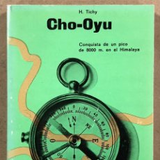 Coleccionismo deportivo: CHO-OYU, CONQUISTA DE UN PICO DE 8000 M. EN EL HIMALAYA). HERBERT TICHY. EDITORIAL LABOR 1964