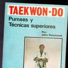Coleccionismo deportivo: TAEKWON-DO. PUMSES Y TÉCNICAS SUPERIORES, JOHN PANCHAMA