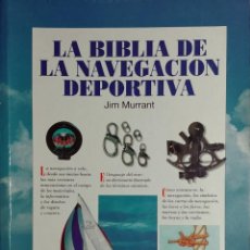 Coleccionismo deportivo: LA BIBLIA DE LA NAVEGACIÓN DEPORTIVA / JIM MURRANT. BARCELONA : LIBROS CÚPULA, 1997.. Lote 266702928