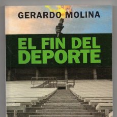 Coleccionismo deportivo: EL FIN DEL DEPORTE. GERARDO MOLINA. Lote 271901603