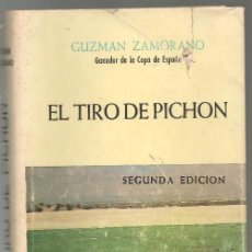 Coleccionismo deportivo: ZAMORANO,,,EL TIRO DE PICHON, MEDITACIONES Y EXPERIENCIAS DE UN AFICIONADO , 1980