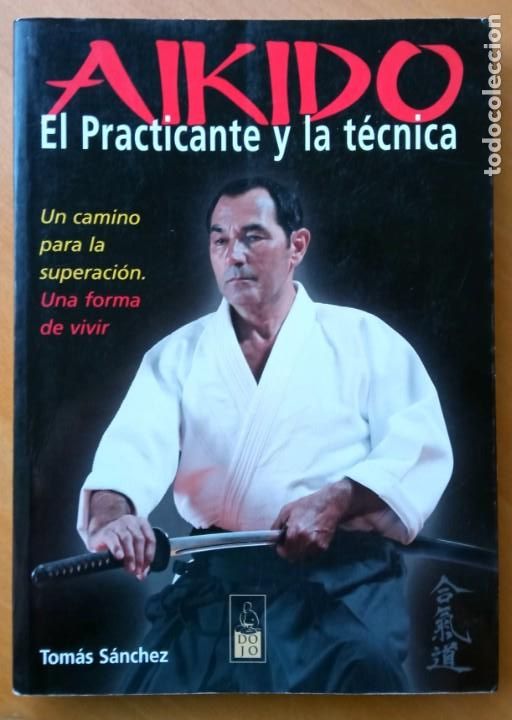 Coleccionismo deportivo: Aikido: el practicamente y la t&eacute;cnica, de Tom&aacute;s S&aacute;nchez - Foto 1