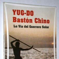 Coleccionismo deportivo: YUG-DO: BASTÓN CHINO POR ANTONIO IBORRA DE EDITORIAL ALAS EN BARCELONA1993. Lote 307253123