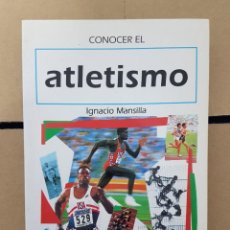 Coleccionismo deportivo: CONOCER EL ATLETISMO.IGNACIO MANSILLA.. Lote 310933633