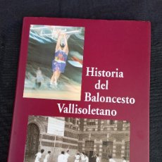 Coleccionismo deportivo: HISTORIA DEL BALONCESTO VALLISOLETANO. AUTOR: JUAN CARLOS REAL MOLINA