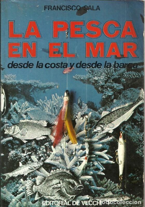 Coleccionismo deportivo: LA PESCA EN EL MAR - FRANCISCO SALA - EDITORIAL DE VECCHI - 1981