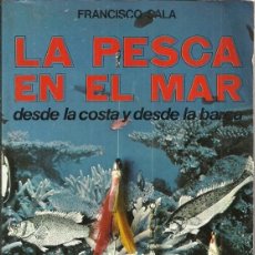 Coleccionismo deportivo: LA PESCA EN EL MAR - FRANCISCO SALA - EDITORIAL DE VECCHI - 1981. Lote 316130473