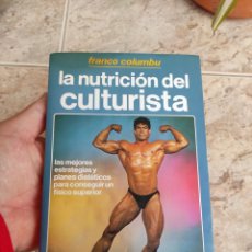 Coleccionismo deportivo: LIBRO LA NUTRICIÓN DEL CULTURISTA - FRANCO COLUMBU - EDITORIAL HISPANO EUROPEA - 1988 -. Lote 333724648