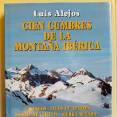 Coleccionismo deportivo: CIEN CUMBRES DE LA MONTAÑA IBERICA (LUIS ALEJOS, 1996) - ED. PYRENAICA - PIRINEOS, PICOS EUROPA... -. Lote 348775304