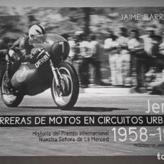 Coleccionismo deportivo: CARRERAS DE MOTOS EN CIRCUITOS URBANOS, JEREZ. 1958- 1981. JAIME BARRIGÁ, DIPUTACIÓN DE CÁDIZ 2014.. Lote 355698685