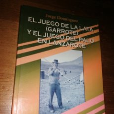 Coleccionismo deportivo: EL JUEGO DE LA LATA (GARROTE) Y EL JUEGO DEL PALO EN LANZAROTE. Lote 362817935