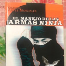 Coleccionismo deportivo: LIBRO EL MANEJO DE LAS ARMAS NINJA ADOLFO SAN PEREZ COLECCION ARTES MARCIALES NINJUTSU MANUAL DVD. Lote 363156755